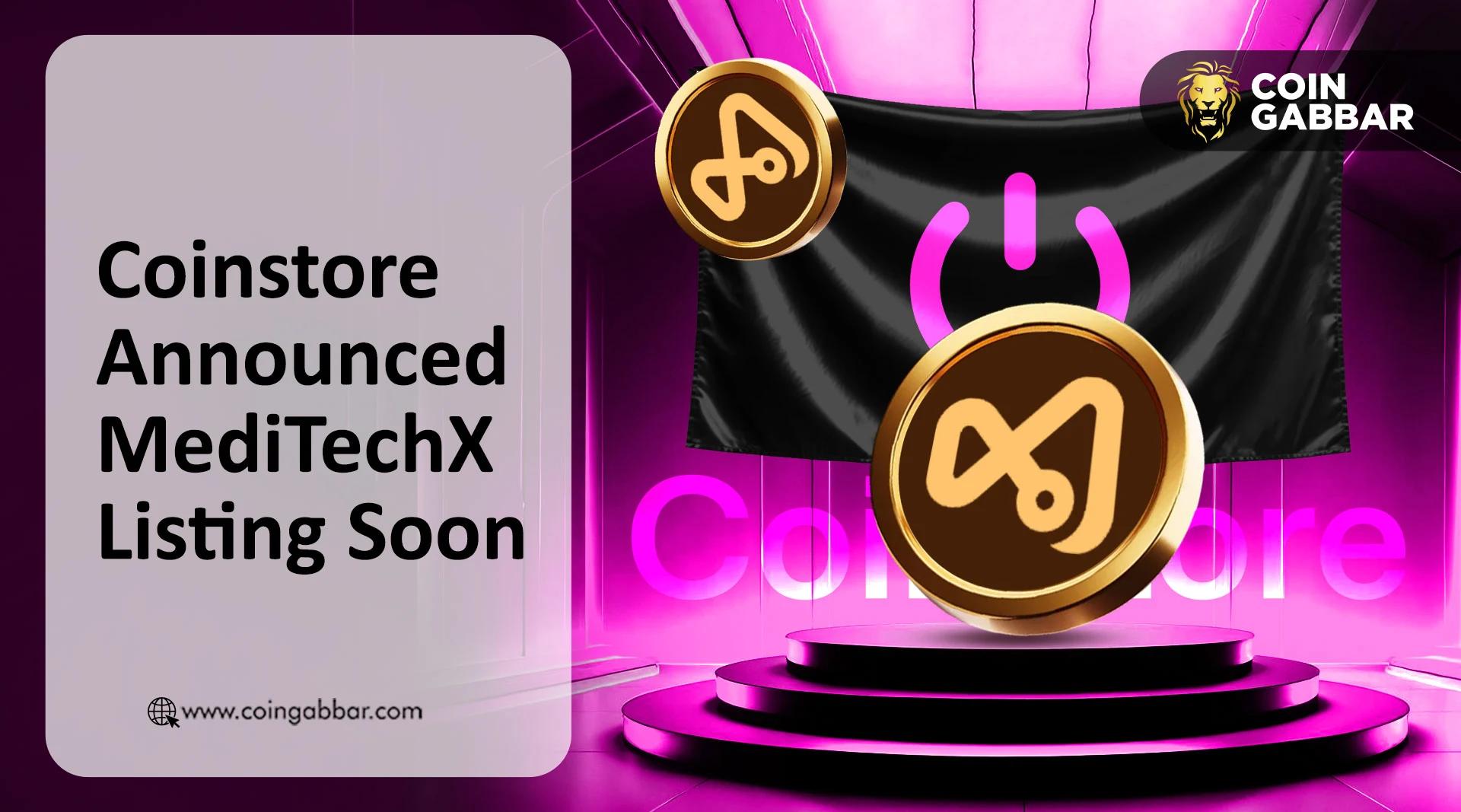 MediTechX Coinstore 即将上线：MTX 上线价格预测